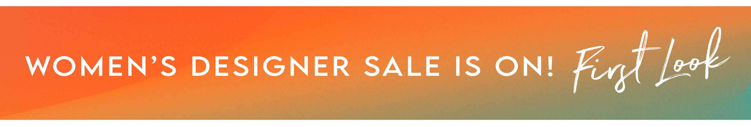 Women's Designer Sale... First Look!