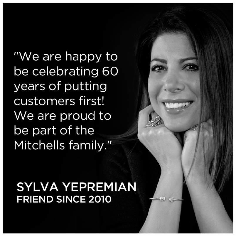 We are happy to be celebrating 60 years of putting customers first! We are proud to be part of the Mitchells family. Sylva Yepremian