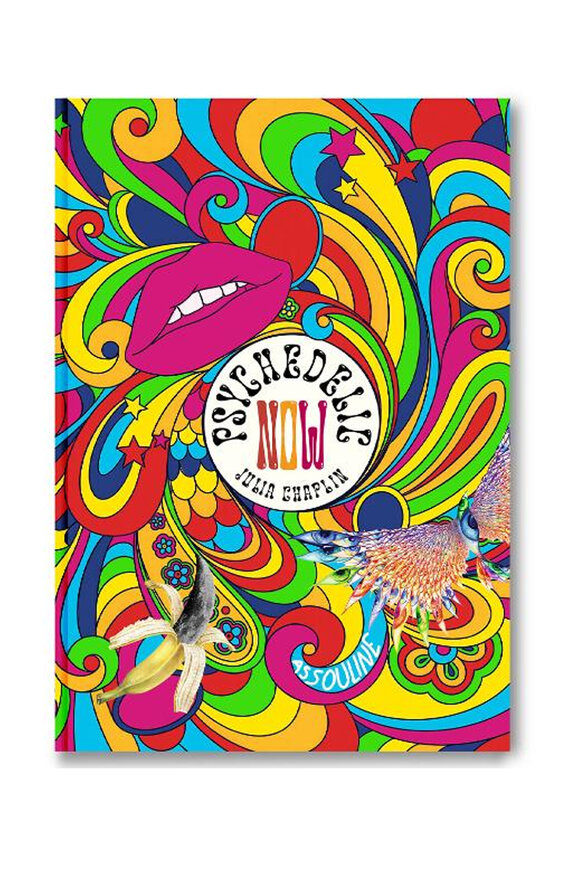 Assouline Psychedelic Now: A Collective Fantasy of Hope
