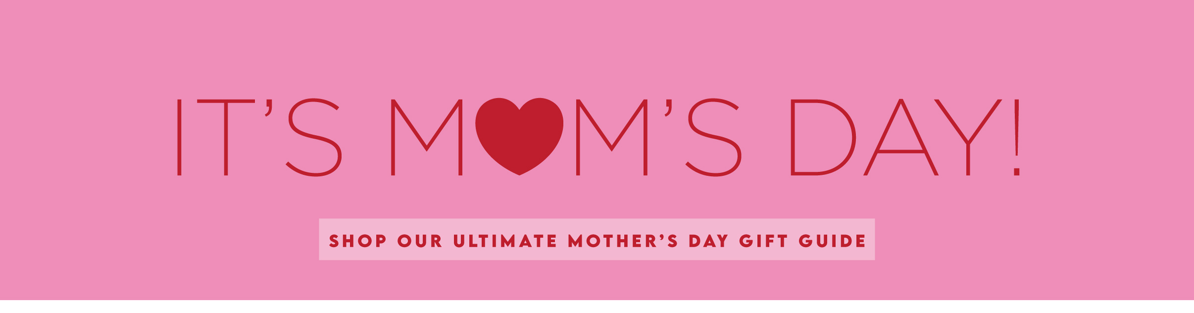 Shop our Mother's Day Gift Guide