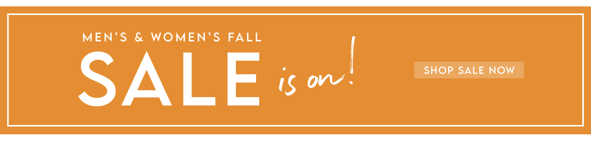 Mens and Womens Fall Sale is On